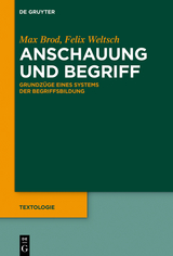 Anschauung und Begriff - Max Brod, Felix Weltsch