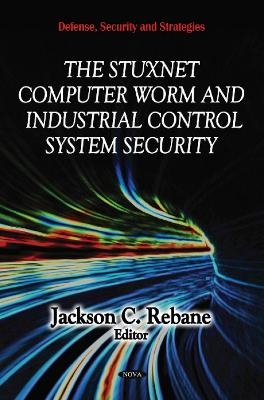 Stuxnet Computer Worm & Industrial Control System Security - 