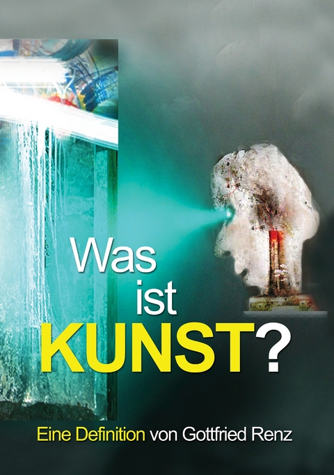 Was ist KUNST? - Gottfried Renz