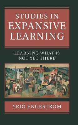 Studies in Expansive Learning - Yrjö Engeström