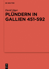 Pl&uuml;ndern in Gallien 451-592 - David J&auml;ger