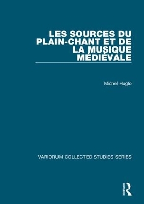Les sources du plain-chant et de la musique m&eacute;di&eacute;vale - Michel Huglo