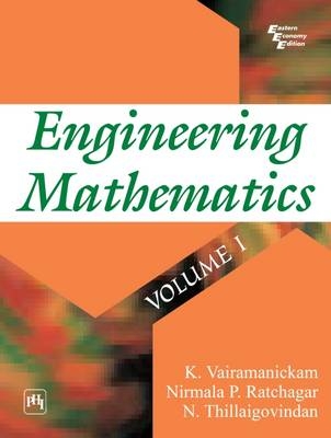 Engineering Mathematics: v. 1 - K. Vairamanickam, Nirmala P. Ratchagar, N. Thillaigovindan
