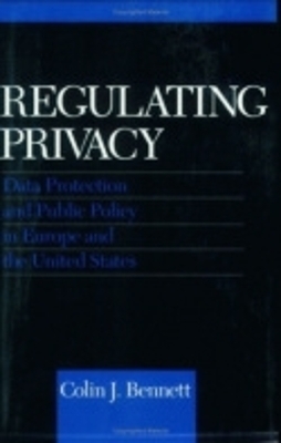 Regulating Privacy - Colin J. Bennett