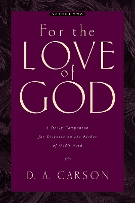 For the Love of God - D. A. Carson