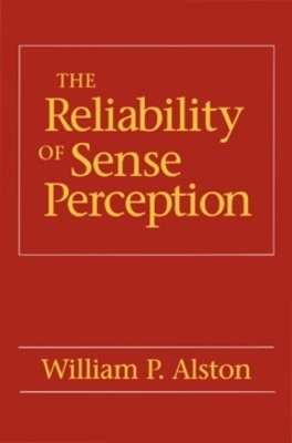 The Reliability of Sense Perception - William P. Alston