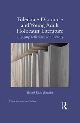 Tolerance Discourse and Young Adult Holocaust Literature - Rachel Dean-Ruzicka