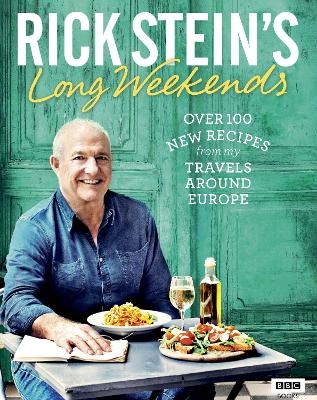 Rick Stein's Long Weekends - Rick Stein