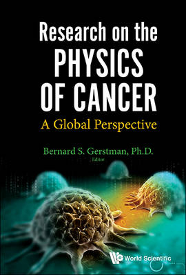 Research On The Physics Of Cancer: A Global Perspective - 
