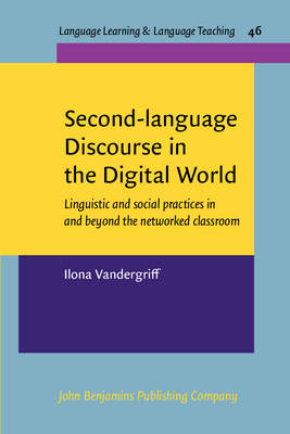 Second-language Discourse in the Digital World - Ilona Vandergriff