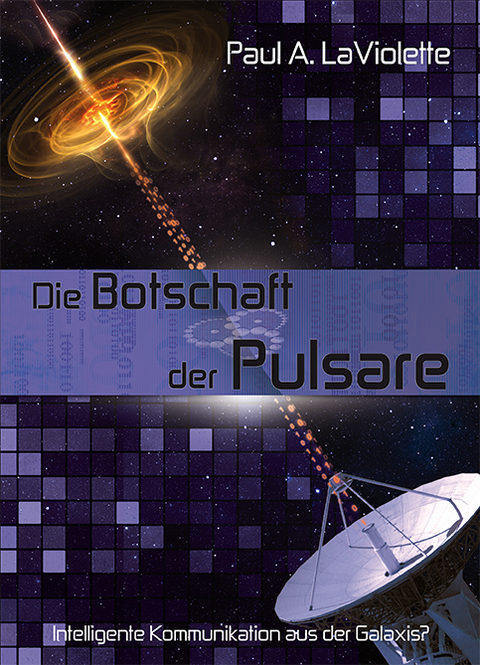 Die Botschaft der Pulsare - Paul A. LaViolette