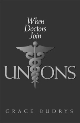 When Doctors Join Unions - Grace Budrys