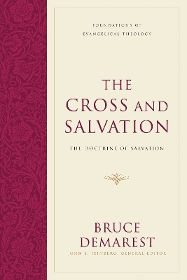 The Cross and Salvation - Bruce Demarest