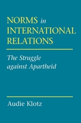 Norms in International Relations - Audie Klotz