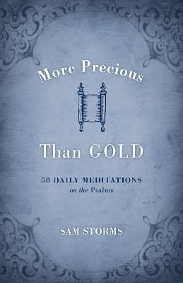 More Precious Than Gold - Sam Storms