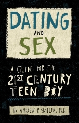 Dating and Sex - Andrew P. Smiler