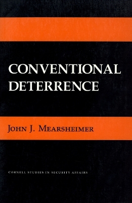 Conventional Deterrence - John J. Mearsheimer