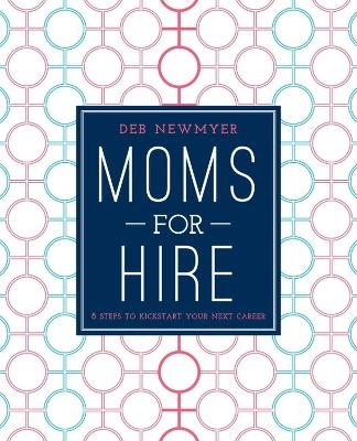Moms For Hire - Deborah Jelin Newmyer