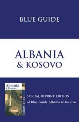 Blue Guide Albania & Kosovo - James Pettifer