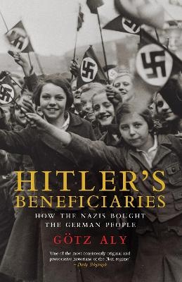 Hitler's Beneficiaries - G&ouml;tz Aly