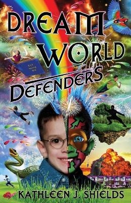 Dream World Defenders - Kathleen J Shields