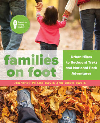 Families on Foot - Jennifer Pharr Davis, Brew Davis