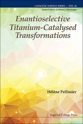 Enantioselective Titanium-catalysed Transformations - Helene Pellissier