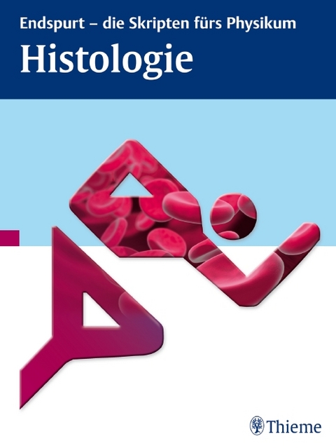 Endspurt - die Skripten fürs Physikum: Histologie