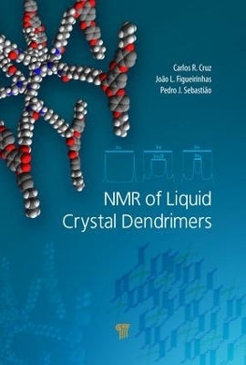 NMR of Liquid Crystal Dendrimers - Carlos Rodrigues da Cruz, Jo&atilde;o L. Figueirinhas, Pedro J. Sebasti&atilde;o