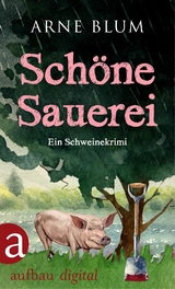 Sch&ouml;ne Sauerei - Arne Blum