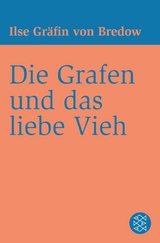 Die Grafen und das liebe Vieh - Ilse Gräfin von Bredow