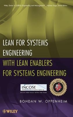 Lean for Systems Engineering with Lean Enablers for Systems Engineering - Bohdan W. Oppenheim