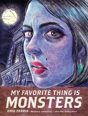 My Favorite Thing is Monsters - Emil Ferris