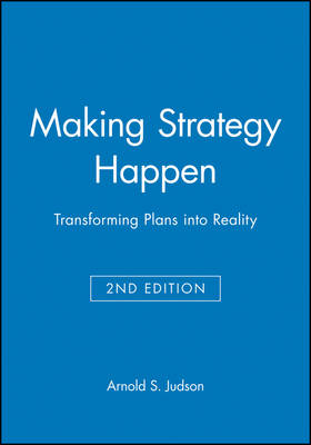 Making Strategy Happen - Arnold S. Judson
