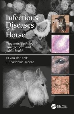 Infectious Diseases of the Horse - Jh Van Der Kolk, Ejb Veldhuis Kroeze