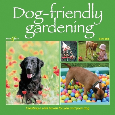 Dog-Friendly Gardening - Karen Bush