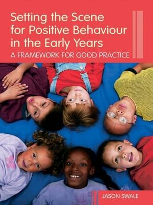 Setting the Scene for Positive Behaviour in the Early Years - Jason Swale