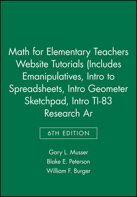 Math for Elementary Teachers 6e Website Tutorials (Includes Emanipulatives, Intro to Spreadsheets, Intro Geometer Sketchpad, Intro Ti-83, Research Ar
