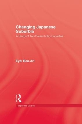 Changing Japanese Suburbia - Eyal Ben-Ari