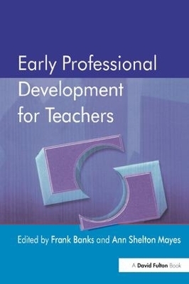 Early Professional Development for Teachers - Frank Banks, Ann Shelton Mayes