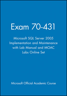 Exam 70-431 Microsoft SQL Server 2005 Implementation and Maintenance with Lab Manual and MOAC Labs Online Set