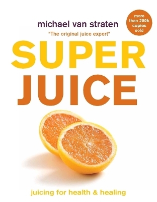 Superjuice - Michael van Straten