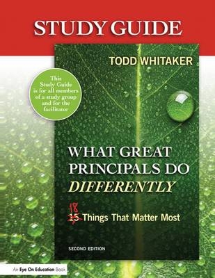 Study Guide: What Great Principals Do Differently - Beth Whitaker, Todd Whitaker, Jeffrey Zoul