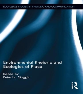 Environmental Rhetoric and Ecologies of Place - 