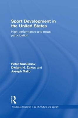 Sport Development in the United States - Peter Smolianov, Dwight Zakus, Joseph Gallo