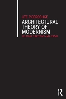 Architectural Theory of Modernism - Ute Poerschke