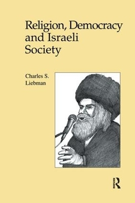 Religion, Democracy and Israeli Society - Charles S. Liebman