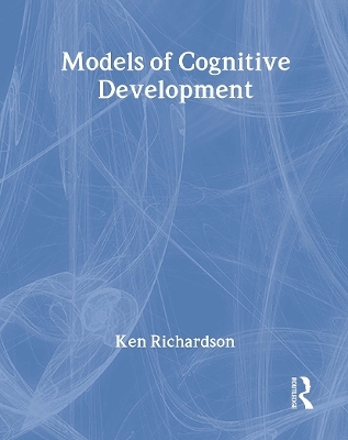 Models Of Cognitive Development - Ken Richardson