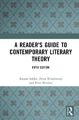 A Reader's Guide to Contemporary Literary Theory - Raman Selden, Peter Widdowson, Peter Brooker