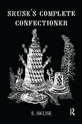 Skuse's Complete Confectioner - E. Skuse